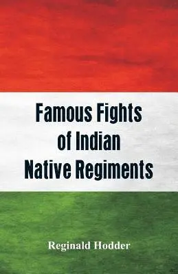 Reginald Hodder - Famous Fights of Indian Native Regiments, Häftad. Tillgänglighet: Lägg i varukorg