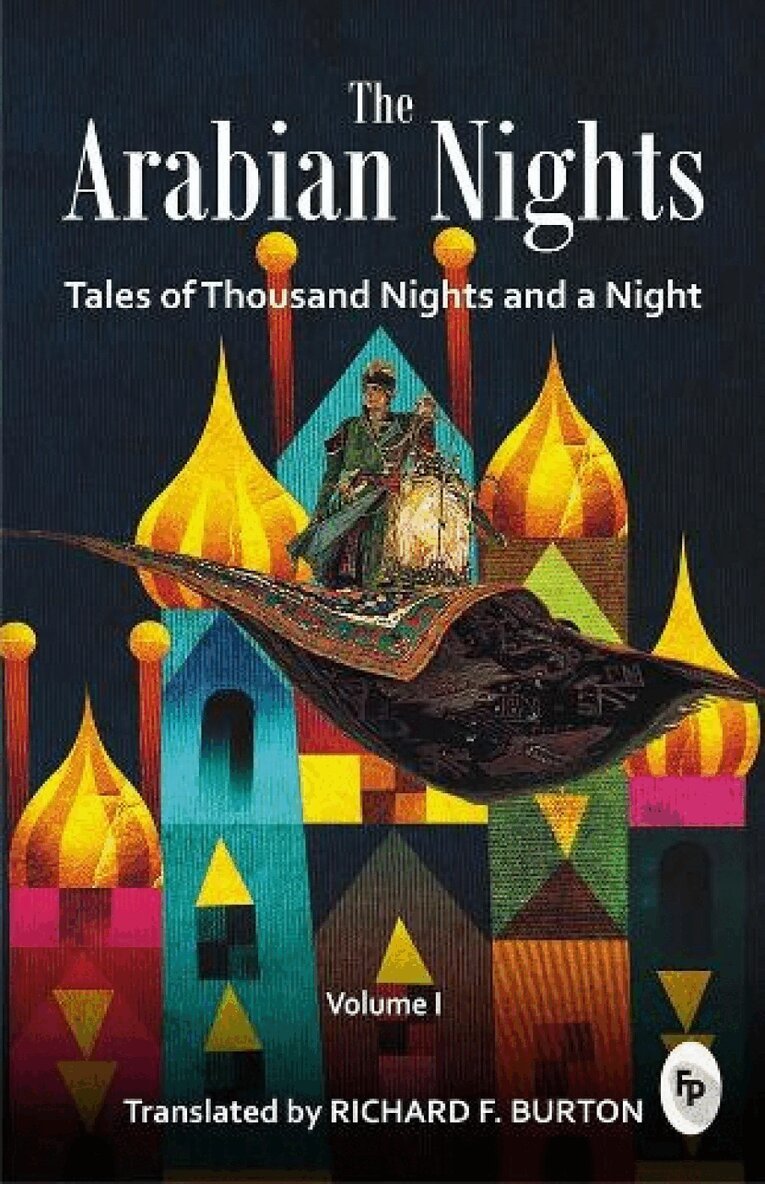 Richard F. Burton - Arabian Nights: Tales Of Thousand Nights & A Night Vol 1, Häftad