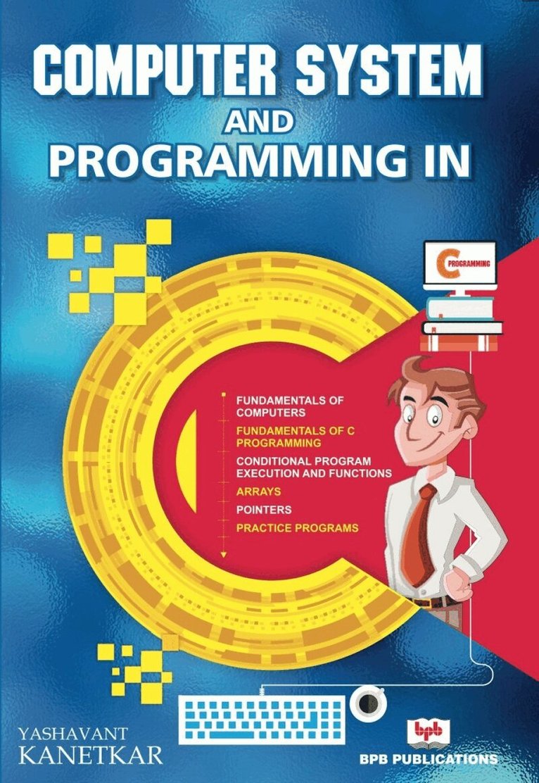 Yashavant Kanetkar - Computer System and Programming in C, Häftad. Tillgänglighet: Lägg i varukorg
