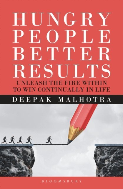 Deepak Malhotra - Hungry  People Better Results, E-bok