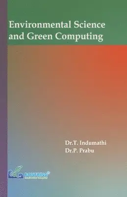Dr T Indumathi, Dr P Prabu - Environmental Science and Green Computing, Häftad. Tillgänglighet: Lägg i varukorg
