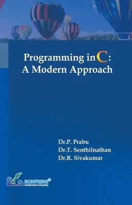 Dr P Prabu, Dr T Senthilnathan, Dr R Sivakumar - Programming in C A Modern Approach, Häftad. Tillgänglighet: Lägg i varukorg