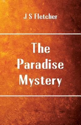 J S Fletcher - Paradise Mystery, Häftad