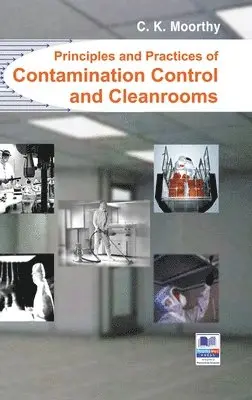 C K Moorthy - Principles and Practices of Contamination Control and Cleanrooms, Inbunden. Tillgänglighet: Lägg i varukorg