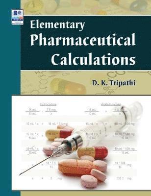 D K Tripathi - Elementary Pharmaceutical Calculations, Inbunden