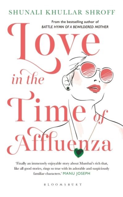 Shunali Khullar Shroff - Love in the Time of Affluenza, E-bok