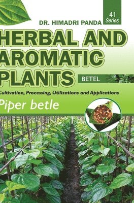 Himadri Panda - Herbal and Aromatic Plants41. Piper Betle (Betel), Inbunden