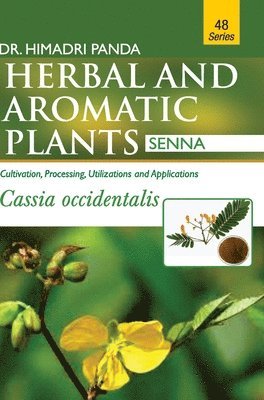 Himadri Panda - HERBAL AND AROMATIC PLANTS - 48. Cassia occidentalis (Senna), Inbunden