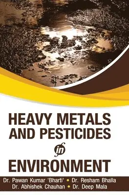 Pawan Kumar Bharti - Heavy Metals and Pesticides in Environment, Inbunden. Tillgänglighet: Lägg i varukorg
