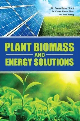 Pawan Kumar Bharti - Plant Biomass and Energy Solutions, Inbunden. Tillgänglighet: Lägg i varukorg