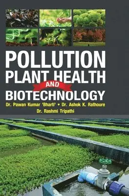 Pawan Kumar Bharti - Pollution Plant Health and Biotechnology, Inbunden. Tillgänglighet: Lägg i varukorg