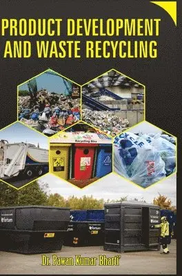 Pawan Kumar Bharti - Product Development and Waste Recycling, Inbunden. Tillgänglighet: Lägg i varukorg