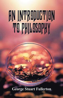George Stuart Fullerton - Introduction to Philosophy, Häftad