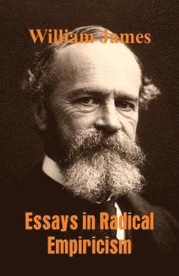 William James - Essays in Radical Empiricism, Häftad