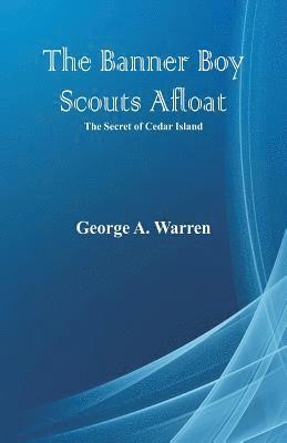 George A Warren - Banner Boy Scouts Afloat, Häftad