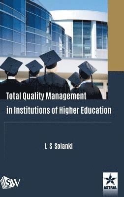 L S Solanki - Total Quality Management in Institutions of Higher Education, Inbunden