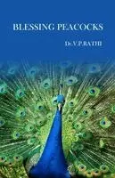 Dr V P Rathi - Blessing Peacocks, Häftad. Tillgänglighet: Lägg i varukorg