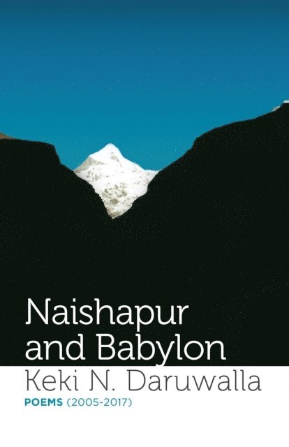 Keki N. Daruwalla - Naishapur and Babylon, E-bok