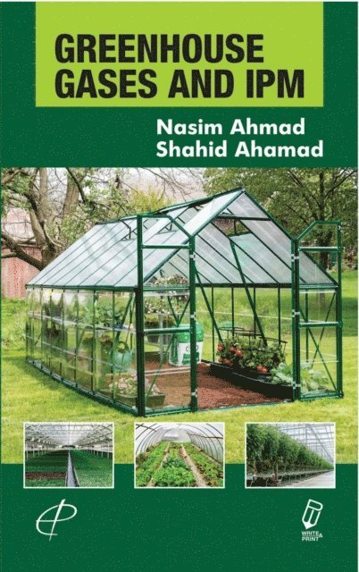 Shahid Ahamad, Nasim Ahmad - Greenhouse Gases And IPM, E-bok