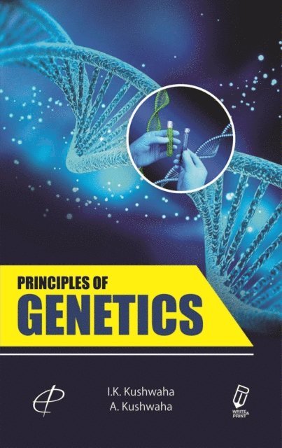 Alka Kushwaha, I. K. Kushwaha - Principles of Genetics, E-bok