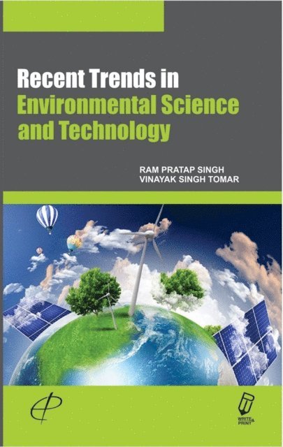 V. S. Tomar, R. P. Singh - Recent Trends In Environmental Science And Technology, E-bok