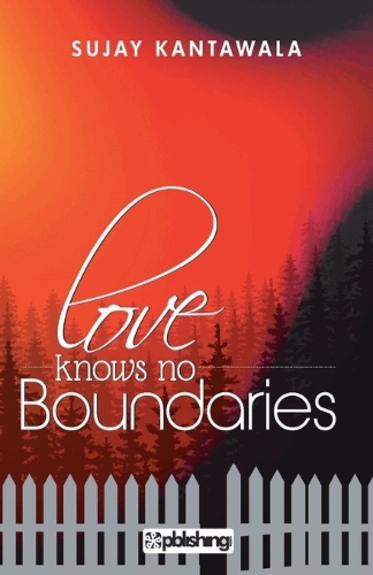 Sujay Kantawala - Love knows no boundaries, Häftad. Tillgänglighet: Lägg i varukorg