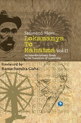 Dr Sadanand More - Lokmanya To Mahatma - Vol.II, Inbunden