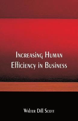 Walter Dill Scott - Increasing Human Efficiency in Business, Häftad