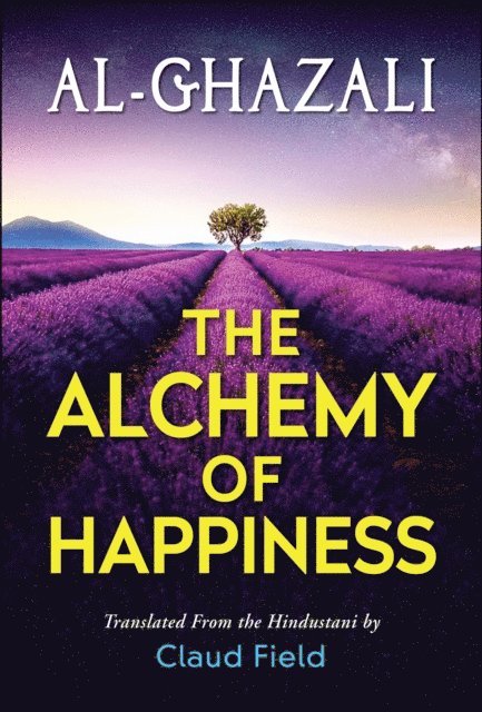 Al-Ghazzali - Alchemy of Happiness, E-bok