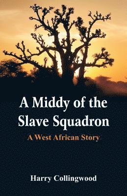 Harry Collingwood - Middy of the Slave Squadron, Häftad