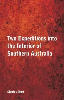 Charles Sturt - Two Expeditions into the Interior of Southern Australia,, Häftad. Tillgänglighet: Lägg i varukorg