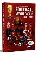 Christopher Fritz, German Aczel - Illustrated History of Football World Cup 1930-2018, Inbunden