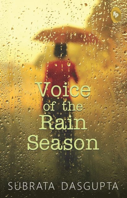 Subrata Dasgupta - Voice of The Rain Season, E-bok