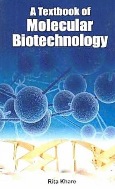 Rita Khare - Textbook of Molecular Biotechnology, E-bok