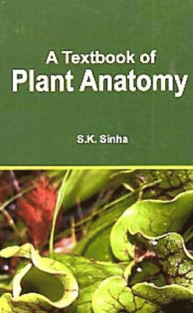 S. K. Sinha - Textbook of Plant Anatomy, E-bok