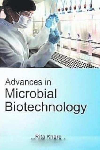 Rita Khare - Advances in Microbial Biotechnology, E-bok