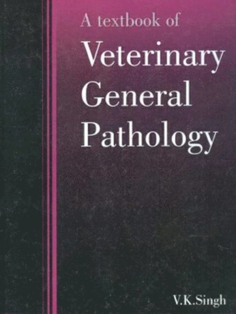 V. K. Singh - Textbook of Veterinary General Pathology, E-bok