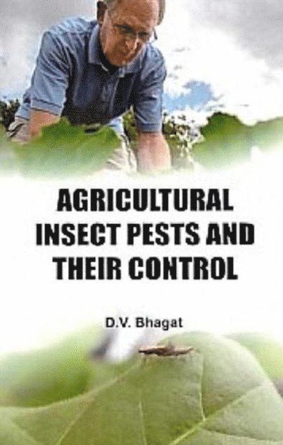D. V. Bhagat - Agricultural Insect Pests and Their Control, E-bok