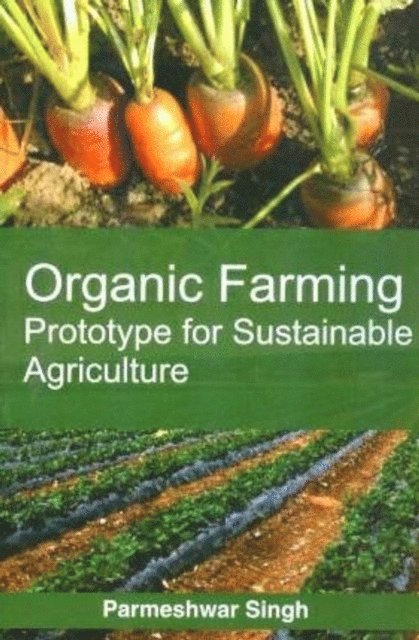 Parmeshwar Singh - Organic Farming Prototype For Sustainable Agricultures, E-bok