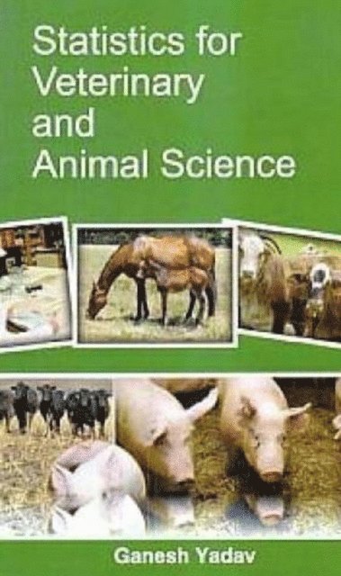 Ganesh Yadav - Statistics For Veterinary And Animal Science, E-bok