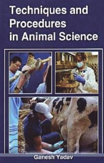 Ganesh Yadav - Techniques And Procedures In Animal Science, E-bok