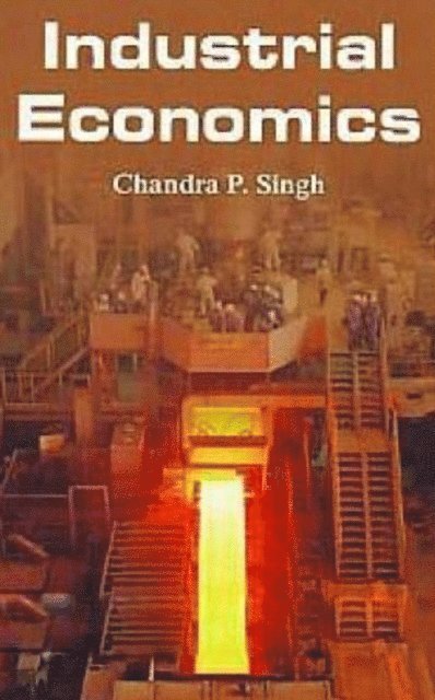 Chandra P. Singh - Industrial Economics, E-bok