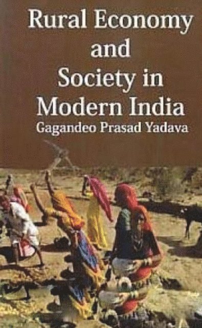 Gagandeo Prasad Yadava - Rural Economy and Society in Modern India, E-bok