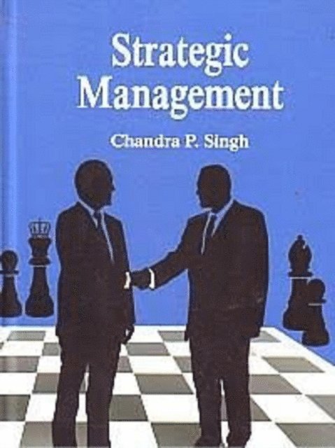 Chandra P. Singh - Strategic Management, E-bok