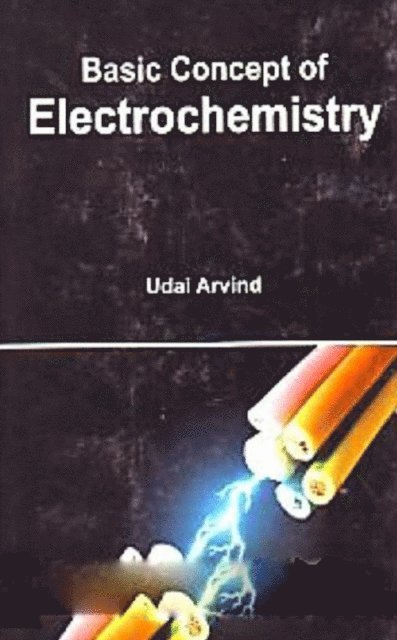 Udai Arvind - Basic Concept Of Electrochemistry, E-bok