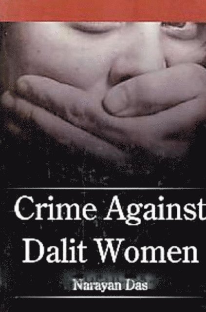 Narayan Das - Crime Against Dalit Women, E-bok