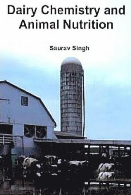 Saurav Singh - Dairy Chemistry And Animal Nutrition, E-bok