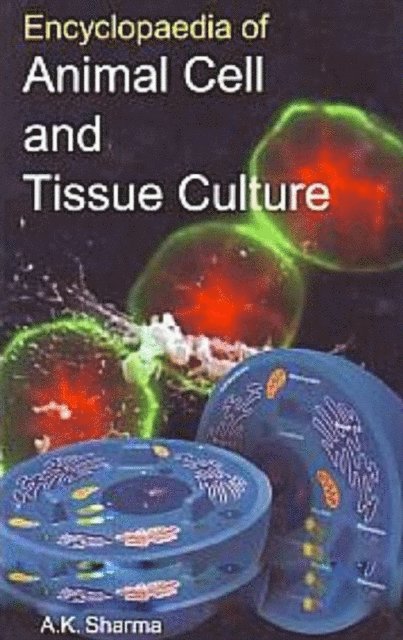 A. K. Sharma - Encyclopaedia Of Animal Cell And Tissue Culture, E-bok