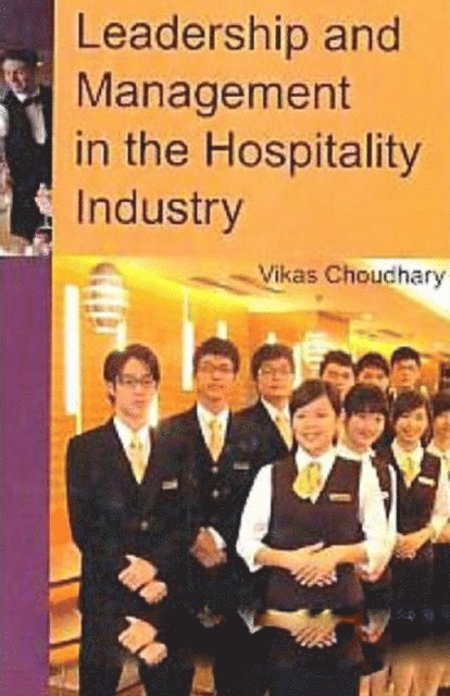 Vikas Choudhary - Leadership and Management in the Hospitality Industry, E-bok
