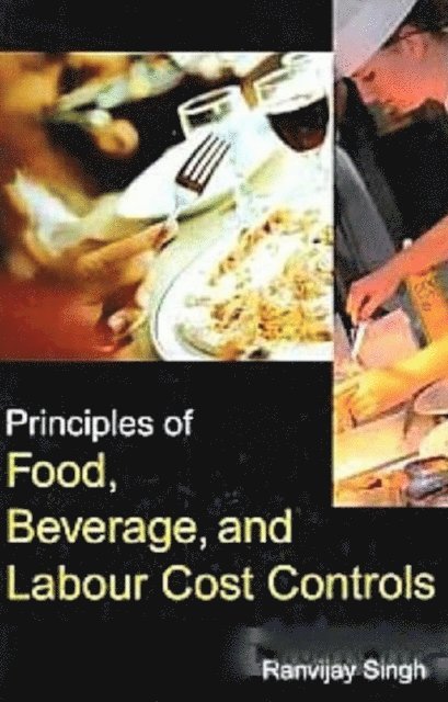 Ranvijay Singh - Principles of Food, Beverage and Labour Cost Controls, E-bok